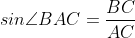 sin\angle BAC=\frac{BC}{AC}